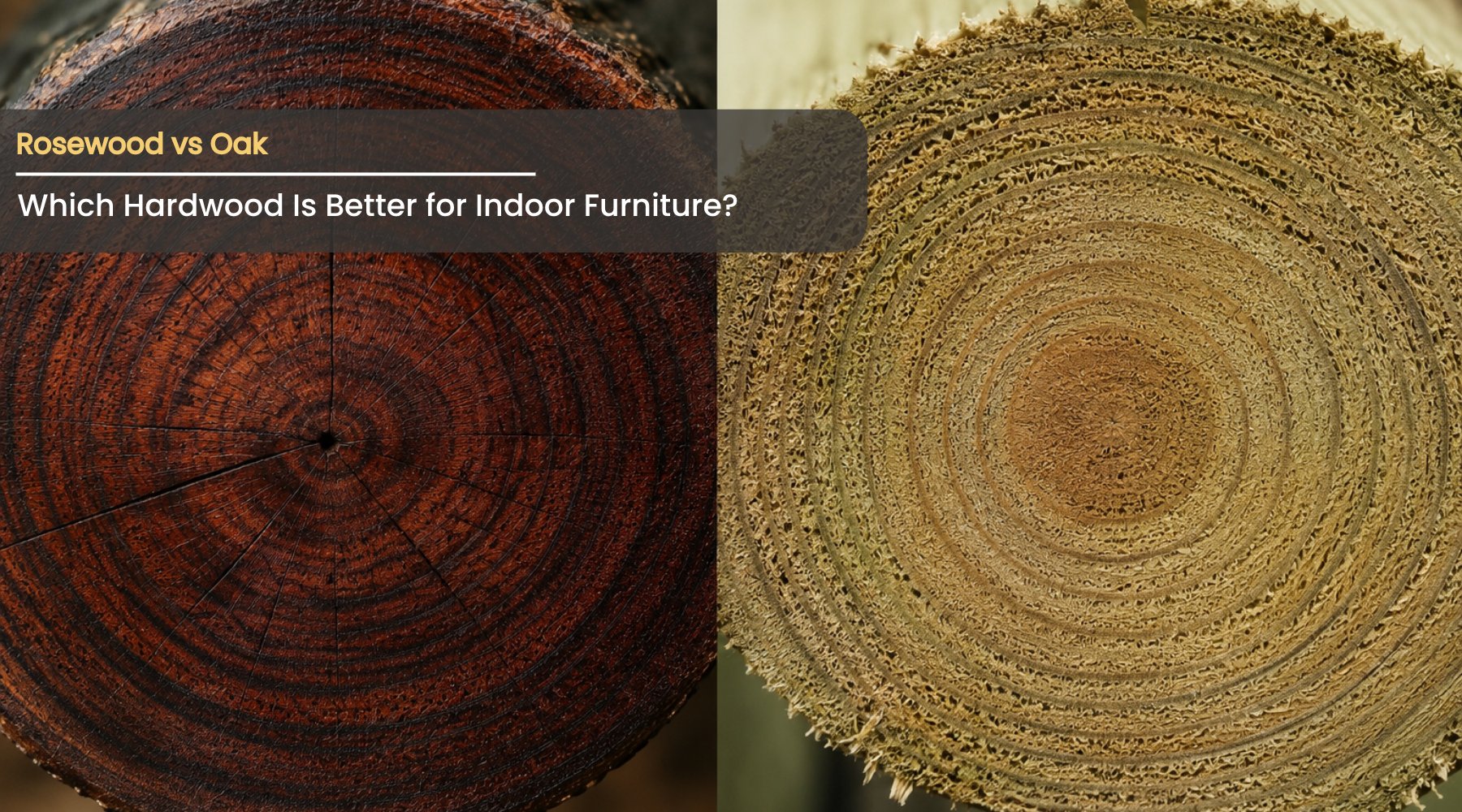 Rosewood vs Oak: Why Premium Furniture Buyers Choose Rosewood